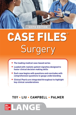 Case Files Surgery, Sixth Edition by Terrence H. Liu, Andre R. Campbell, Eugene C. Toy