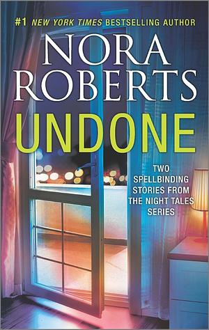 Undone: Night Shield / Night Moves by Nora Roberts, Nora Roberts