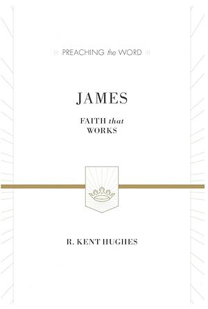 James: Faith That Works (ESV Edition) by Lois M. Shirk