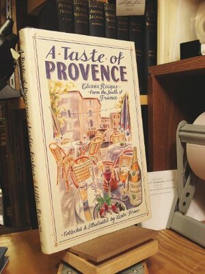 A Taste Of Provence: Classic Recipes From The South Of France by Leslie Forbes