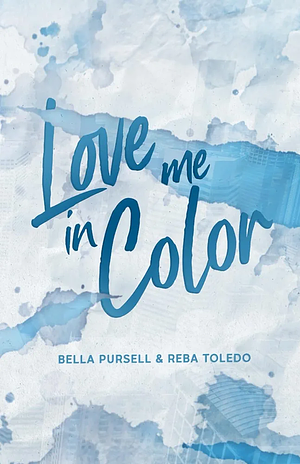 Love Me In Color by Bella Pursell