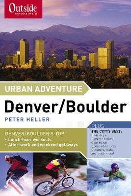 Urban Adventure Denver/Boulder by Peter Heller