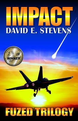 Impact: Fuzed Trilogy Book 1 by David E. Stevens