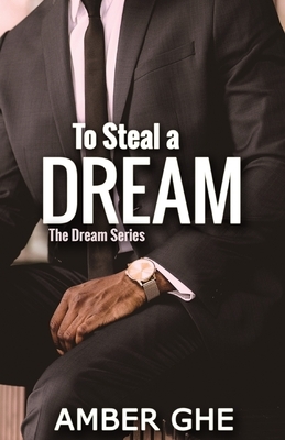 To Steal a Dream by Amber Ghe