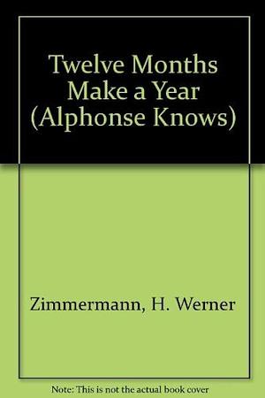 Twelve Months Make a Year by H. Werner Zimmermann