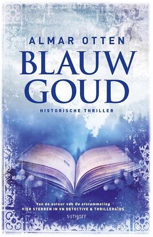 Blauw goud by Almar Otten