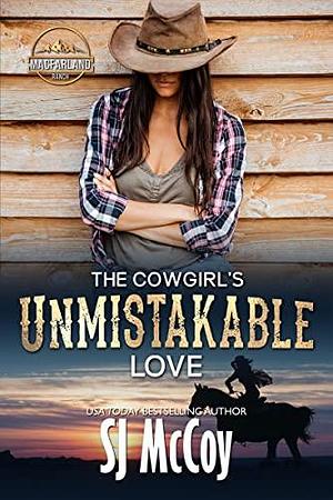 The Cowgirl's Unmistakable Love by SJ McCoy, SJ McCoy