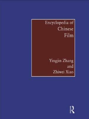 Encyclopedia of Chinese Film by Zhiwei Xiao, Yingjin Zhang