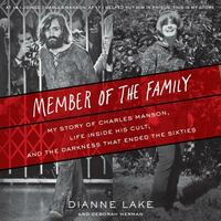Member of the Family: My Story of Charles Manson, Life Inside His Cult, and the Darkness That Ended the Sixties by Deborah Herman