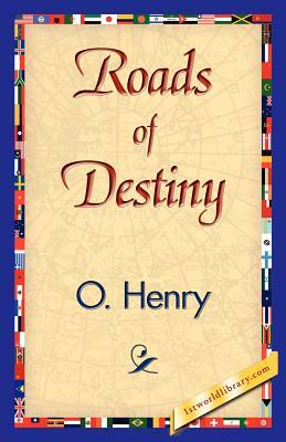 Roads of Destiny by O'Henry