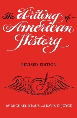 The Writing of American History by Davis D. Joyce, Michael Kraus