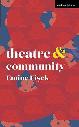 Theatre & Community by Emine Fi&#351;ek