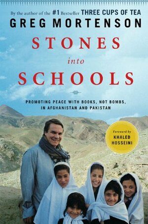 Stones Into Schools: Promoting Peace With Books, Not Bombs, in Afghanistan and Pakistan by Greg Mortenson