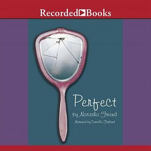 Perfect by Natasha Friend