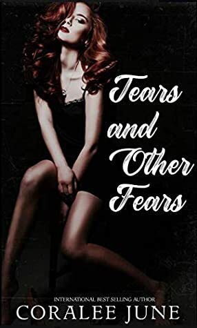 Tears and Other Fears by Coralee June