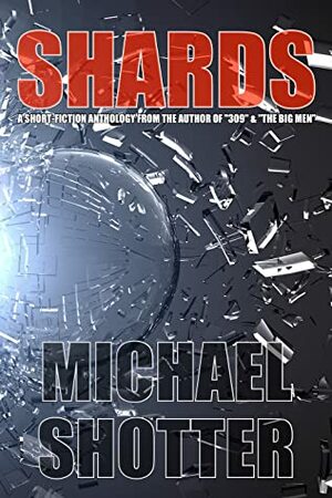 Shards by Michael Shotter