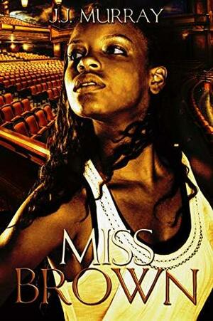 Miss Brown by J.J. Murray