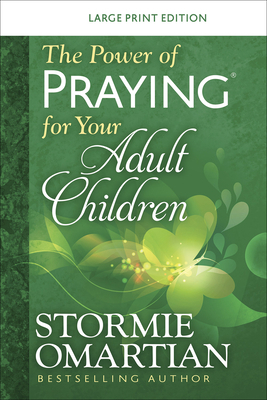 The Power of Praying(r) for Your Adult Children Large Print by Stormie Omartian
