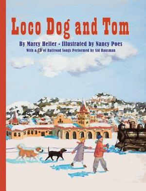 Loco Dog and Tom by Marcy Heller