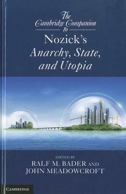 The Cambridge Companion to Nozick's Anarchy, State, and Utopia by 