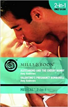 Alessandro and the Cheery Nanny / Valentino's Pregnancy Bombshell by Amy Andrews