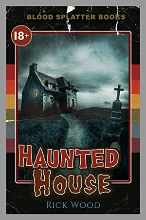 Haunted House by Rick Wood