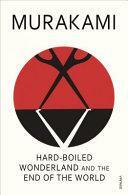 Hard-boiled Wonderland and the End of the World by Haruki Murakami