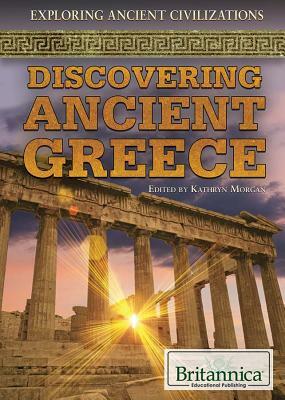 Discovering Ancient Greece by Kathryn Morgan