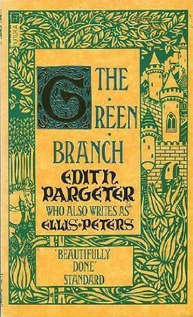 The Green Branch by Edith Pargeter