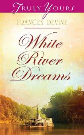 White River Dreams by Frances Devine