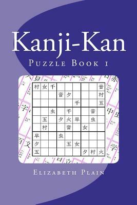 Kanji-Kan: Puzzle Book 1 by Elizabeth Plain