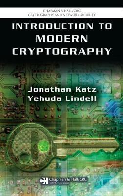 Introduction to Modern Cryptography: Principles and Protocols by Jonathan Katz, Yehuda Lindell