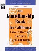 The Guardianship Book for California: How to Become a Child's Guardian by David Wayne Brown, Lisa Goldoftas