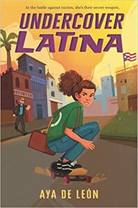 Undercover Latina by Aya de León