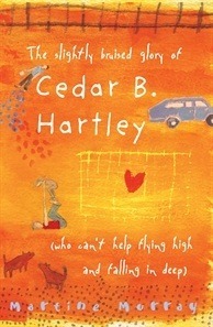 The Slightly Bruised Glory of Cedar B. Hartley by Martine Murray