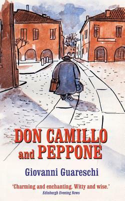 Don Camillo and Peppone by Giovanni Guareschi