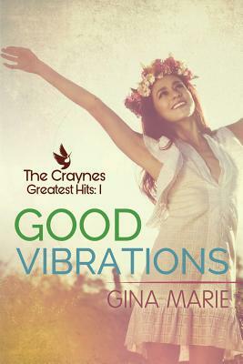 Good Vibrations by Gina Marie
