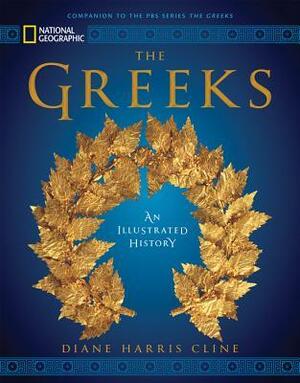 National Geographic The Greeks: An Illustrated History by Diane Harris Cline