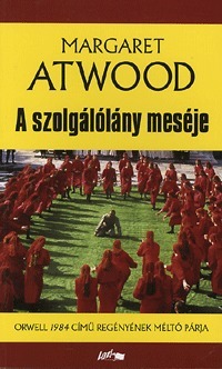 A szolgálólány meséje by Margaret Atwood