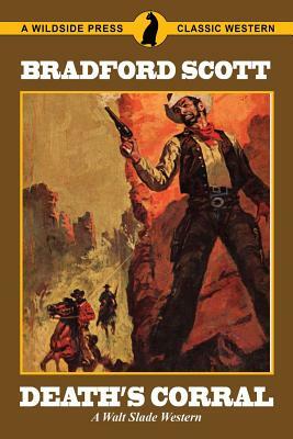Death's Corral: A Walt Slade Western by Bradford Scott