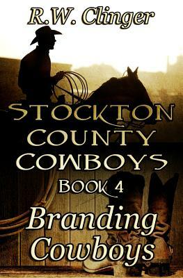Branding Cowboys by R.W. Clinger