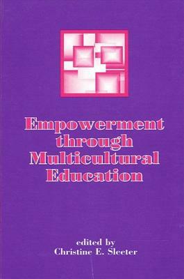 Empowerment Through Multicultural Education by 