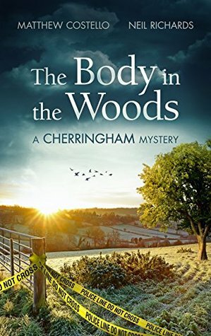 The Body in the Woods by Neil Richards, Matthew Costello