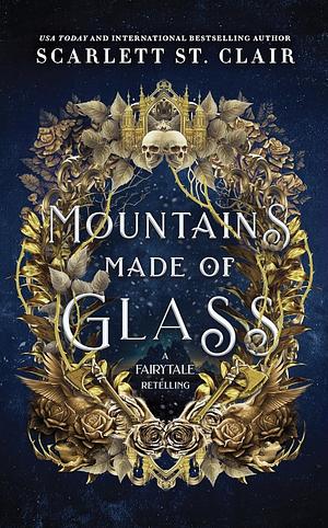 Mountains Made of Glass by Scarlett St. Clair