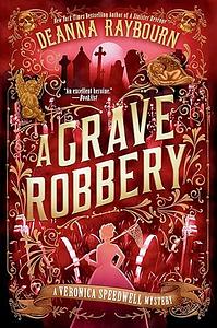 A Grave Robbery by Deanna Raybourn