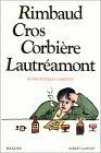 Rimbaud, Cros, Corbière, Lautréamont: Oeuvres poétiques complètes by Arthur Rimbaud