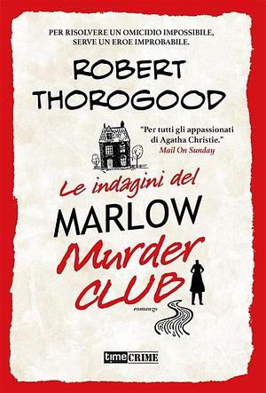 Le indagini del Marlow Murder Club by Robert Thorogood