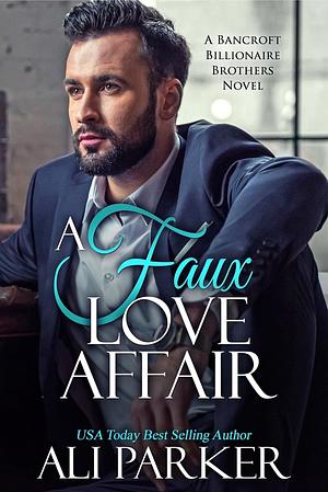 A Faux Love Affair  by Ali Parker