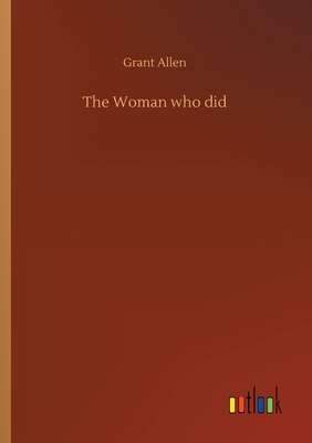 The Woman who did by Grant Allen