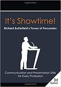 It's Showtime! Richard Butterfield's Power of Persuasion by Steven Young, Richard Butterfield